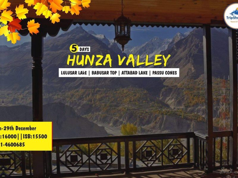 5D Hunza & Khunjerab Pass by Tripshrip.pk